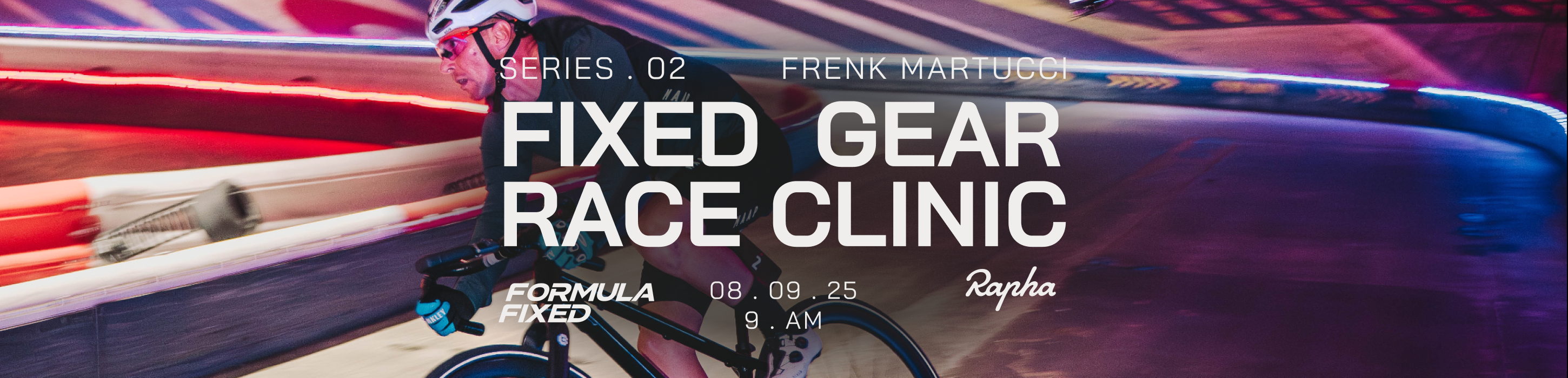 The event Fixed Gear Race Clinic p/b Rapha Los Angeles is happening August  9, 2025